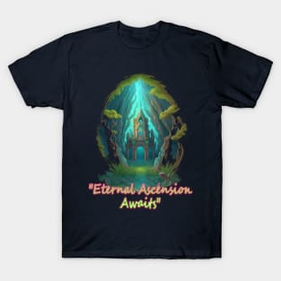 "Eternal Ascension Awaits" T-Shirt